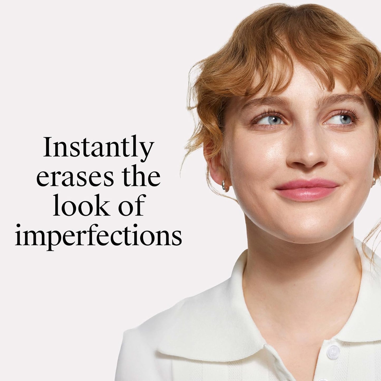 Woman with a smooth complexion and text 'Instantly erases the look of imperfections' on a light background